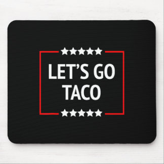 Let's Go Taco Trump Always Chickens Out 8 Mouse Pad