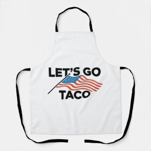 Let's Go TACO Trump Always Chickens Out  Apron
