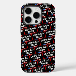 Let's Go Taco Trump Always Chickens Out Funny iPhone 16 Pro Case