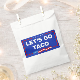 Let's Go Taco Trump Always Chickens Out Funny Favour Bags