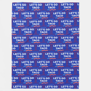 Let's Go Taco Trump Always Chickens Out Funny Fleece Blanket