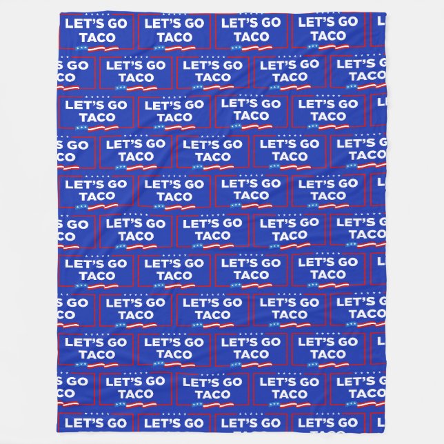 Let's Go Taco Trump Always Chickens Out Funny Fleece Blanket (Front)