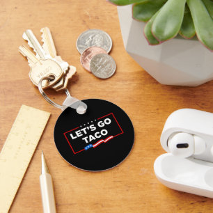 Let's Go Taco Trump Always Chickens Out Funny Key Ring