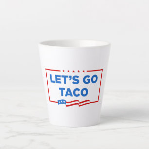 Let's Go Taco Trump Always Chickens Out Funny Latte Mug