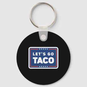 Lets Go Taco Trump Always Chickens Out Funny Meme  Key Ring