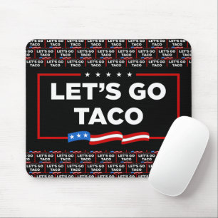 Let's Go Taco Trump Always Chickens Out Funny Mouse Pad