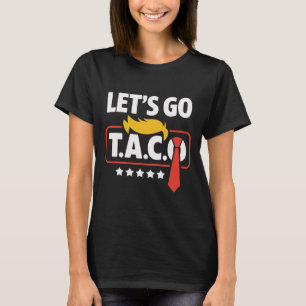 Let's Go Taco Trump Always Chickens Out Funny T-Shirt