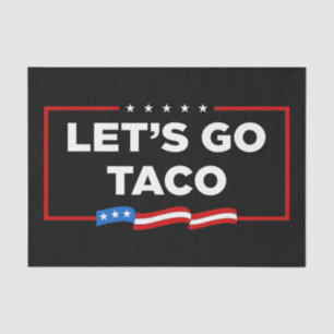 Let's Go Taco Trump Always Chickens Out Funny Tissue Paper