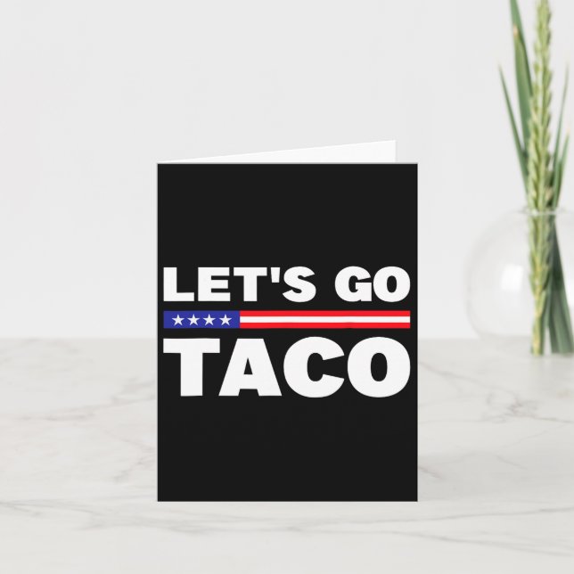 Let's Go Taco Trump Always Chickens Out Funny Trum Card (Front)