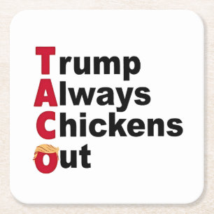 Let's Go TACO Trump Always Chickens Out Square Paper Coaster