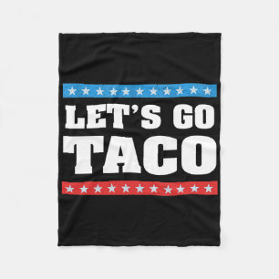 Let's Go Taco Trump Always Chickens Out Taco Tee  Fleece Blanket