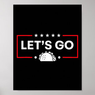 Let's Go Taco Trump Always Chickens Out Trump Taco Poster
