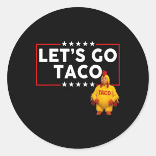 Let's Go Taco Trump Chickens America Vintage  Classic Round Sticker