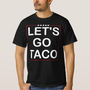 Lets Go Taco Trump T-Shirt
