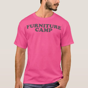 Let'S Go To Furniture Camp T-Shirt