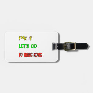 Let's Go To Hong Kong Luggage Tag