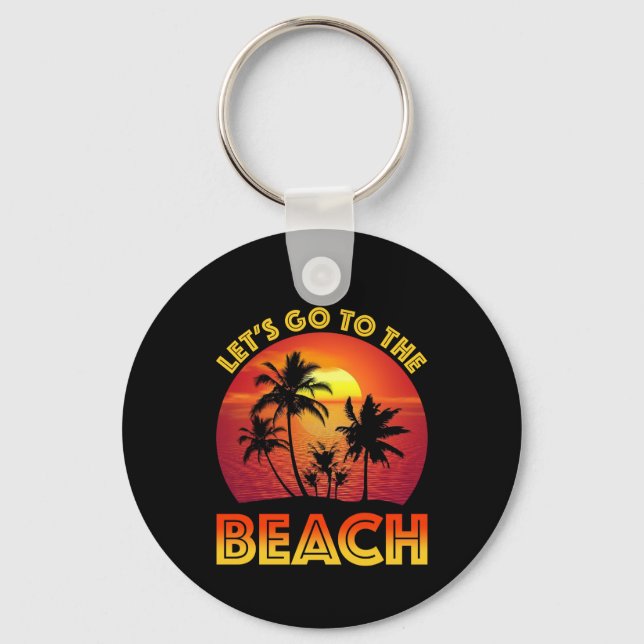 Let's Go To The Beach Key Ring (Front)