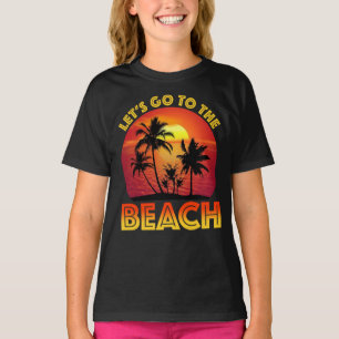 Let's Go To The Beach T-Shirt