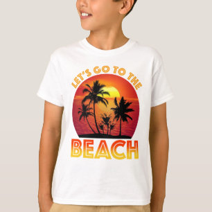 Let's Go To The Beach T-Shirt