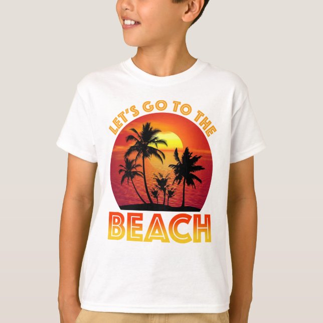 Let's Go To The Beach T-Shirt (Front)