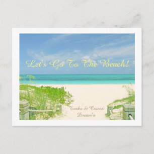 "LET'S GO TO THE BEACH / TURKS & CAICOS DREAM'N" POSTCARD