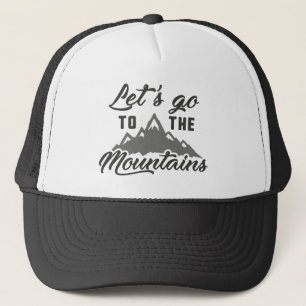 Let's Go To The Mountains Trucker Hat