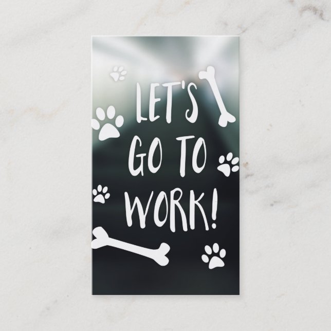 let's go to work dog business card (Front)