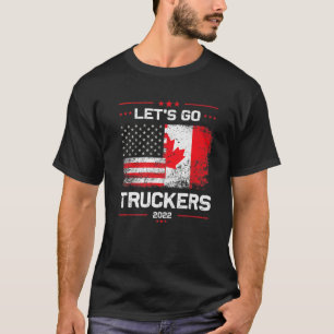 Let's Go Truckers Freedom Convoy 2022 Mandate Supp T-Shirt