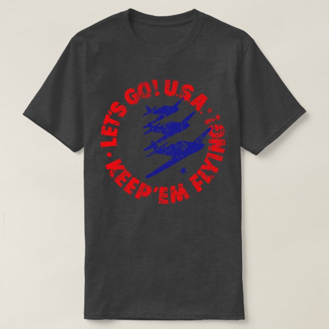 Lets go USA keepem flying T-Shirt (Design Front)
