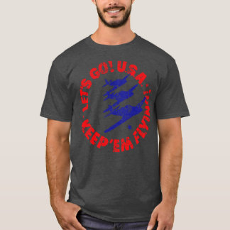 Lets go USA keepem flying T-Shirt