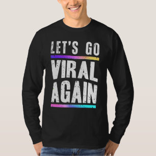 Lets Go Viral Again Quote Design T-Shirt