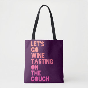 Let's Go Wine Tasting On The Couch Tote Bag