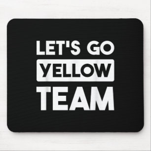 Lets Go Yellow Team Team War Game Competition Summ Mouse Pad