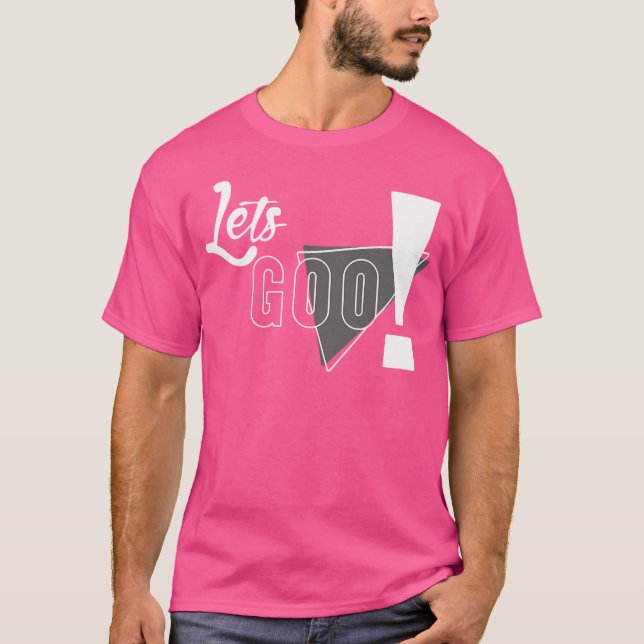 Lets Goo T-Shirt (Front)
