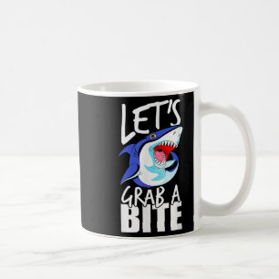 Lets Grab A Bite Shark Graphic Humour Sarcastic Qu Coffee Mug