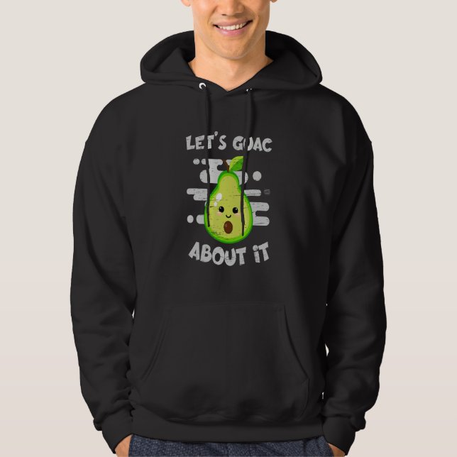 Let's Guac About It Guacamole Vegan and Vegetarian Hoodie (Front)