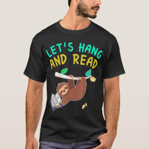 Lets Hang And Read Funny Sloth For Men Women Kids T-Shirt