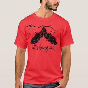Let's Hang Out Funny Bat Vampire Halloween Costume T-Shirt