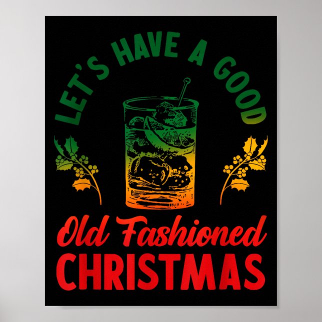 Let's Have A Good Old Fashioned Christmas Apparel  Poster (Front)