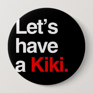 Let's have a kiki -.png 10 cm round badge