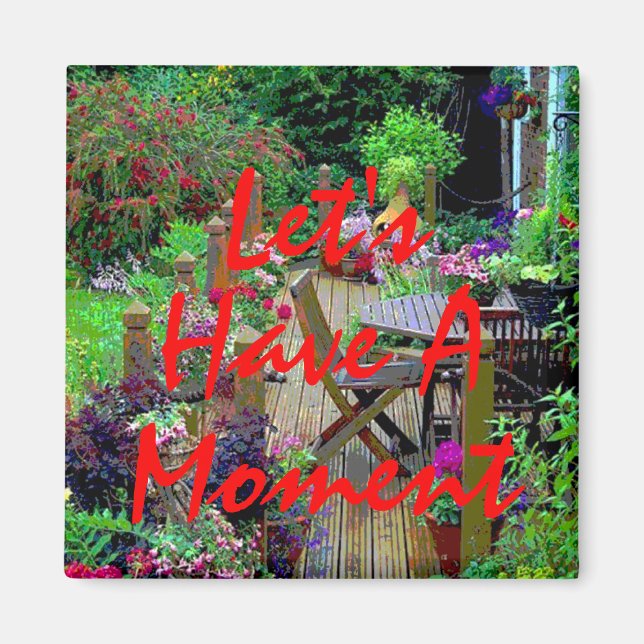 Let's Have A Moment Magnet (Front)