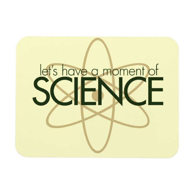 Let's have a moment of SCIENCE Magnet (Horizontal)