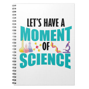 Let's Have A Moment Of Science Notebook