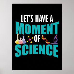 Let's Have A Moment Of Science Poster