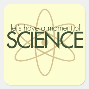 Let's have a moment of SCIENCE Square Sticker