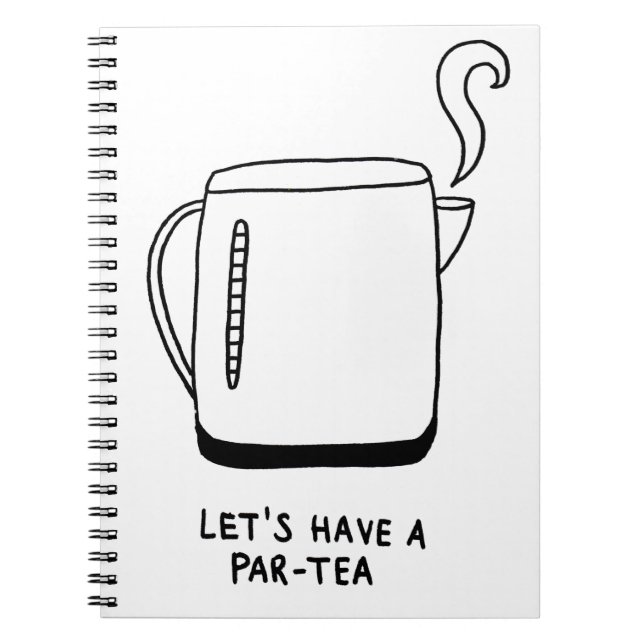 Let's Have a Par-Tea Spiral Notebook (Front)