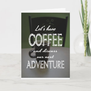 Let's Have Coffee... greeting card
