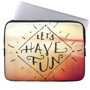Lets Have Fun Laptop Sleeve