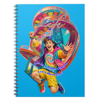 Let's Have Fun, Life is a Roller Coaster Notebook