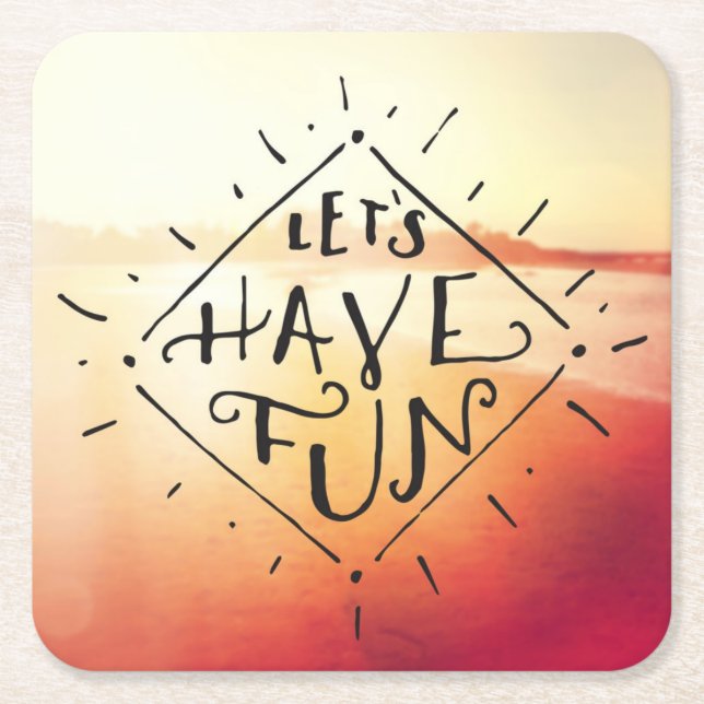Lets Have Fun Square Paper Coaster (Front)